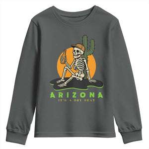 Funny Arizona Its A Dry Heat Skeleton Graphic Youth Sweatshirt Vintage Desert Drinking Beer Saguaro Cactus Souvenir