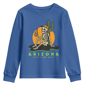 Funny Arizona Its A Dry Heat Skeleton Graphic Youth Sweatshirt Vintage Desert Drinking Beer Saguaro Cactus Souvenir