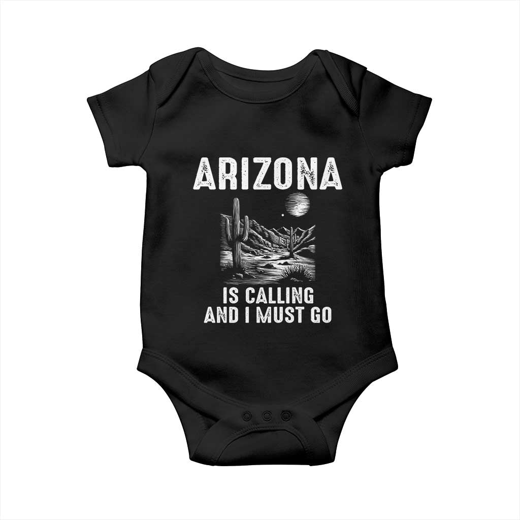 Retro Arizona Is Calling And I Must Go Graphic Baby Onesie Outdoor Desert Cactus Mountain Travel Souvenir TS02 Black Print Your Wear