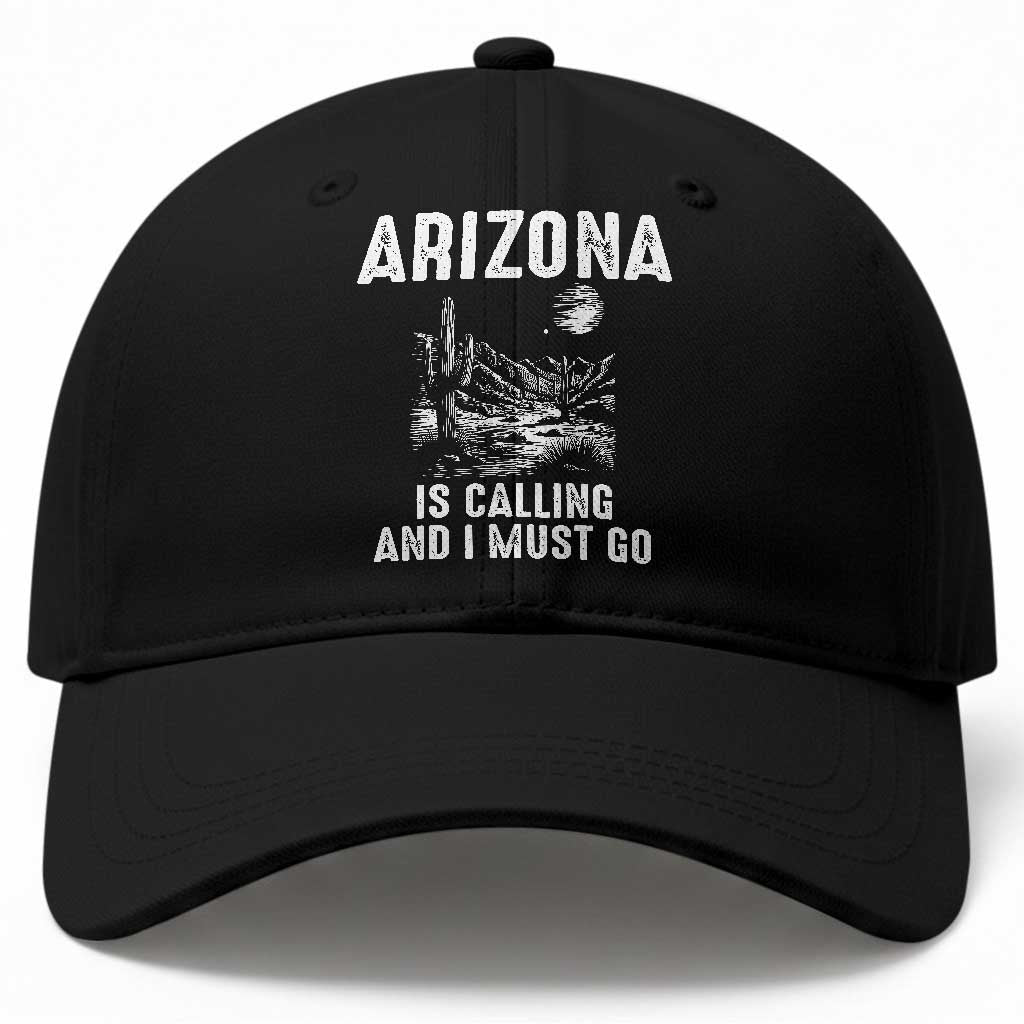 Retro Arizona Is Calling And I Must Go Graphic Baseball Cap Outdoor Desert Cactus Mountain Travel Souvenir TS02 Print Your Wear