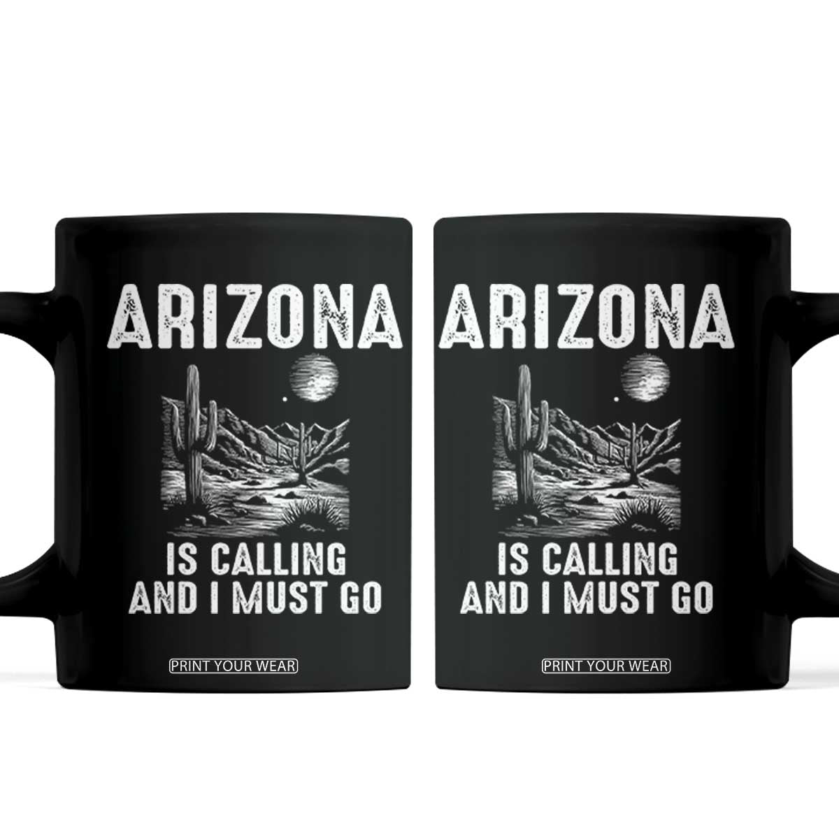 Retro Arizona Is Calling And I Must Go Graphic Coffee Mug Outdoor Desert Cactus Mountain Travel Souvenir TS02 Black Print Your Wear