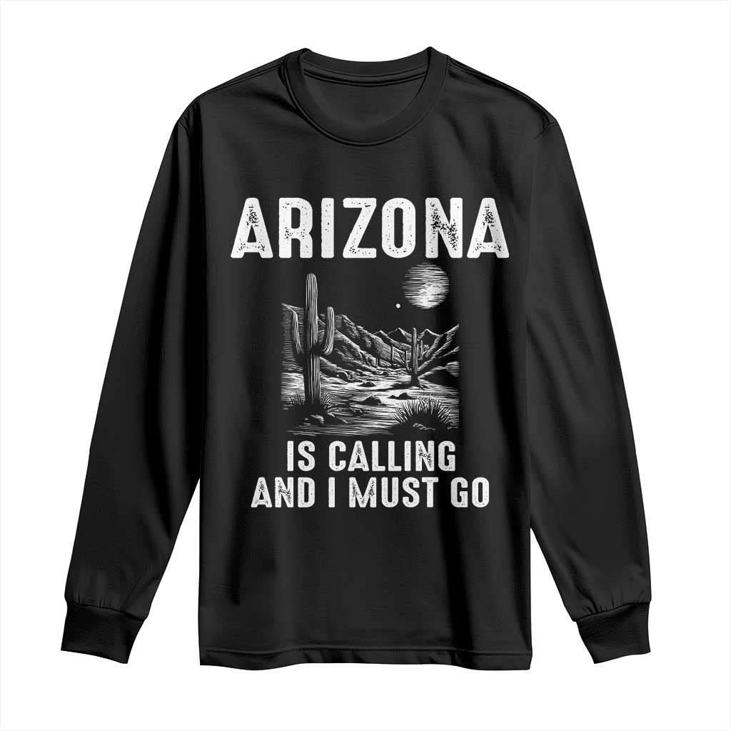 Retro Arizona Is Calling And I Must Go Graphic Long Sleeve Shirt Outdoor Desert Cactus Mountain Travel Souvenir TS02 Black Print Your Wear