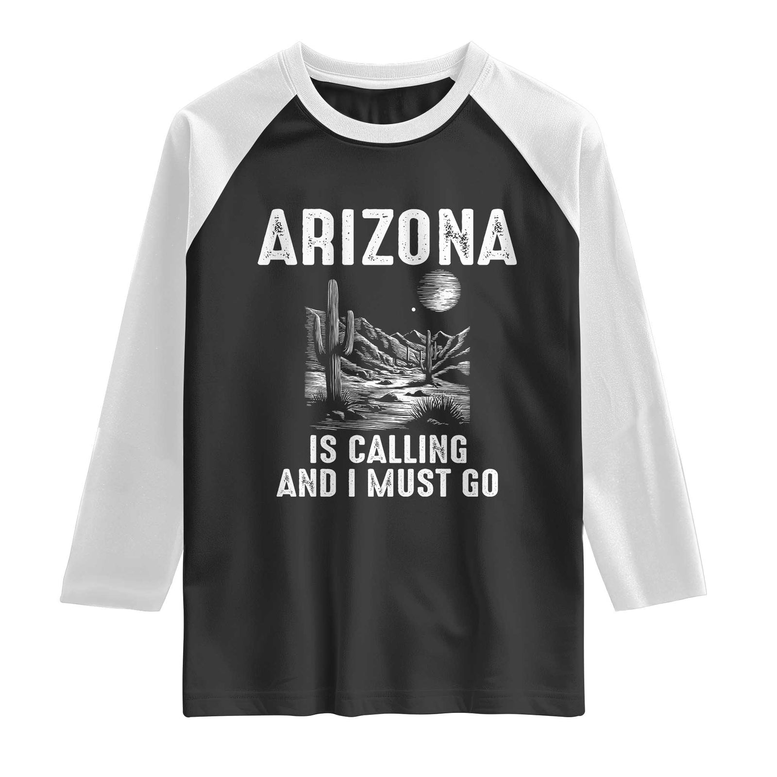Retro Arizona Is Calling And I Must Go Graphic Raglan Shirt Outdoor Desert Cactus Mountain Travel Souvenir TS02 Black White Print Your Wear
