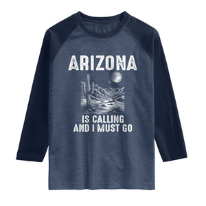 Retro Arizona Is Calling And I Must Go Graphic Raglan Shirt Outdoor Desert Cactus Mountain Travel Souvenir