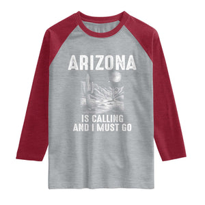 Retro Arizona Is Calling And I Must Go Graphic Raglan Shirt Outdoor Desert Cactus Mountain Travel Souvenir