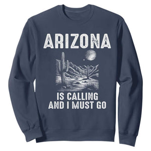 Retro Arizona Is Calling And I Must Go Graphic Sweatshirt Outdoor Desert Cactus Mountain Travel Souvenir