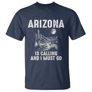 Retro Arizona Is Calling And I Must Go Graphic T Shirt Outdoor Desert Cactus Mountain Travel Souvenir