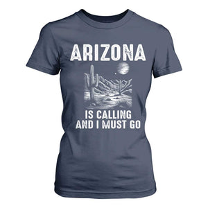 Retro Arizona Is Calling And I Must Go Graphic T Shirt For Women Outdoor Desert Cactus Mountain Travel Souvenir