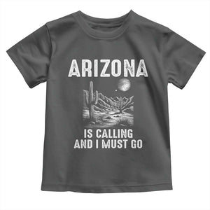 Retro Arizona Is Calling And I Must Go Graphic Toddler T Shirt Outdoor Desert Cactus Mountain Travel Souvenir