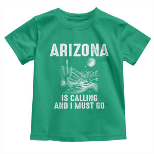 Retro Arizona Is Calling And I Must Go Graphic Toddler T Shirt Outdoor Desert Cactus Mountain Travel Souvenir