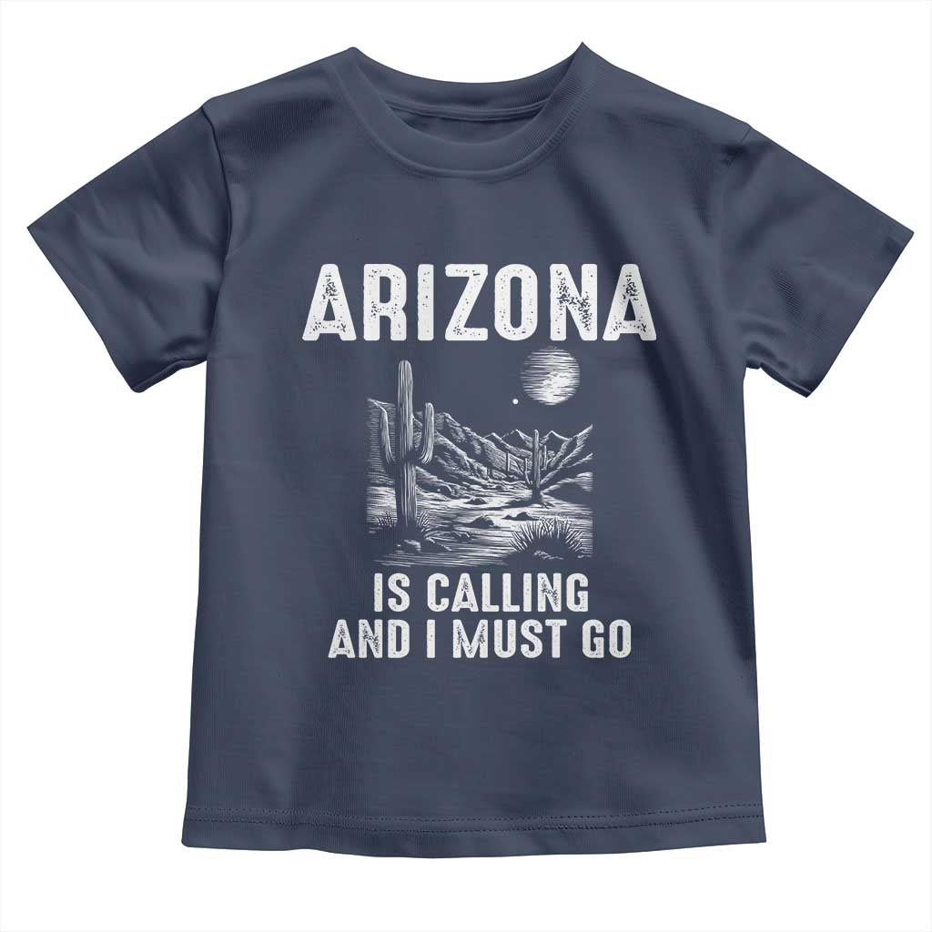 Retro Arizona Is Calling And I Must Go Graphic Toddler T Shirt Outdoor Desert Cactus Mountain Travel Souvenir