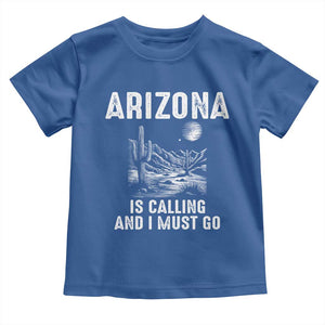 Retro Arizona Is Calling And I Must Go Graphic Toddler T Shirt Outdoor Desert Cactus Mountain Travel Souvenir