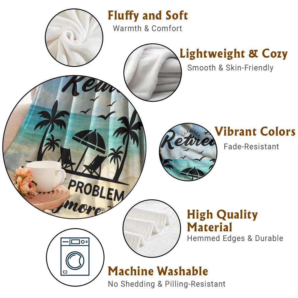 Retired Not My Problem Anymore Funny Beach Vacation Throw Blanket Retirement Gag Gift Oasis Summer Vibes TS02 Print Your Wear