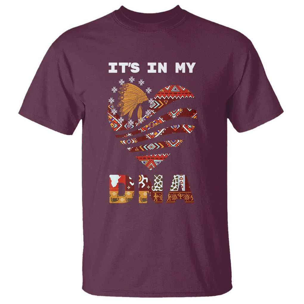 Native American T Shirt It's In My DNA Indigenous American Indian Heart TS02 Maroon Printyourwear