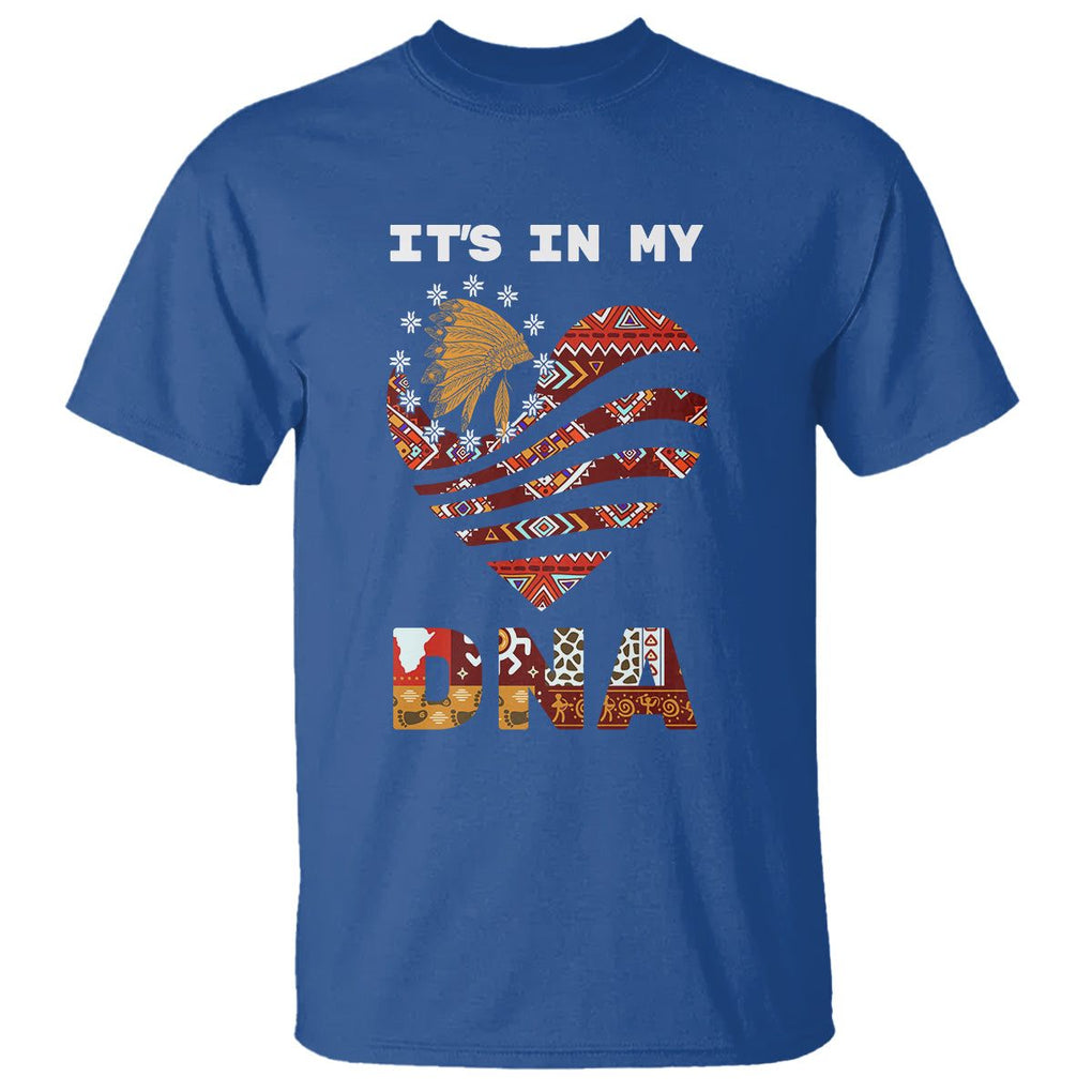 Native American T Shirt It's In My DNA Indigenous American Indian Heart TS02 Royal Blue Printyourwear