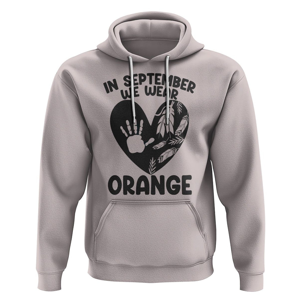 Orange Shirt Day Hoodie In September We Wear Orange Anti Bullying Indigenous Education TS02 Ice Gray Printyourwear