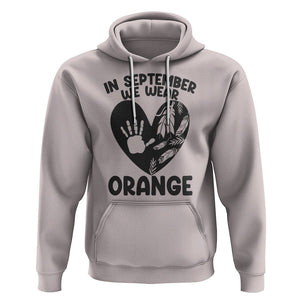 Orange Shirt Day Hoodie In September We Wear Orange Anti Bullying Indigenous Education TS02 Ice Gray Printyourwear