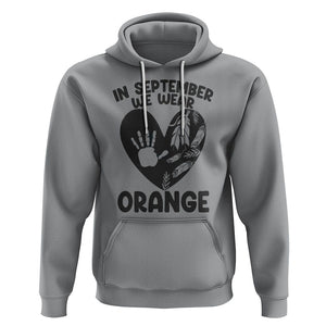 Orange Shirt Day Hoodie In September We Wear Orange Anti Bullying Indigenous Education TS02 Sport Gray Printyourwear