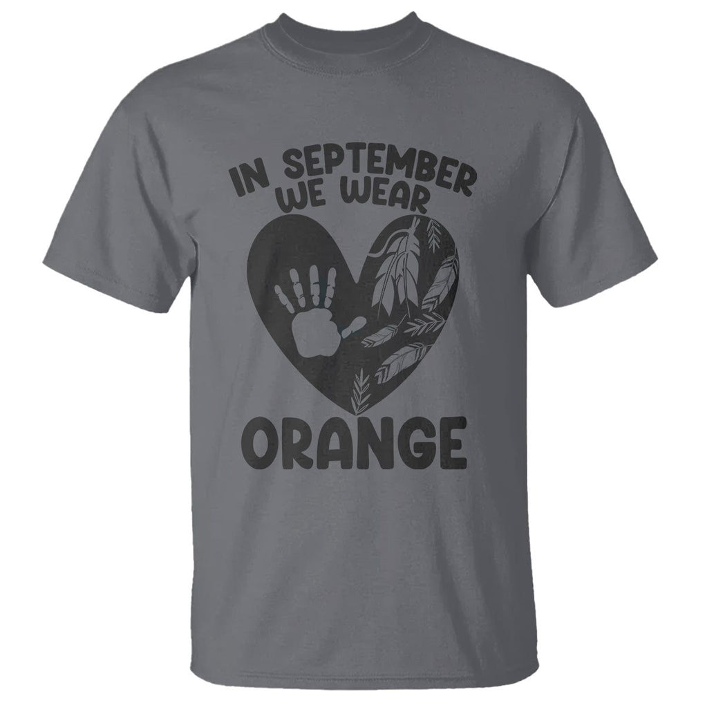 Orange Shirt Day T Shirt In September We Wear Orange Anti Bullying Indigenous Education TS02 Charcoal Printyourwear