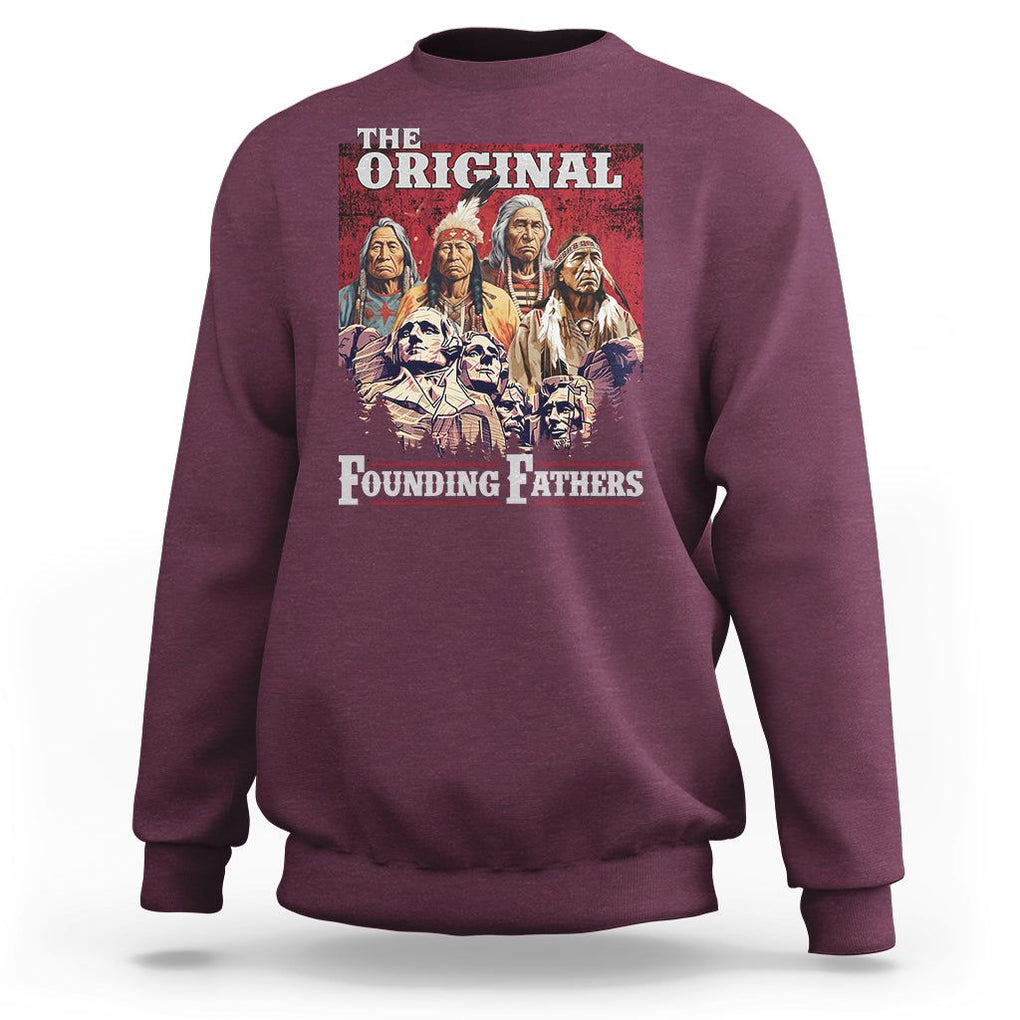 Native American Sweatshirt The Original Founding Fathers Indigenous American Indian Chiefs Native Pride TS02 Maroon Printyourwear