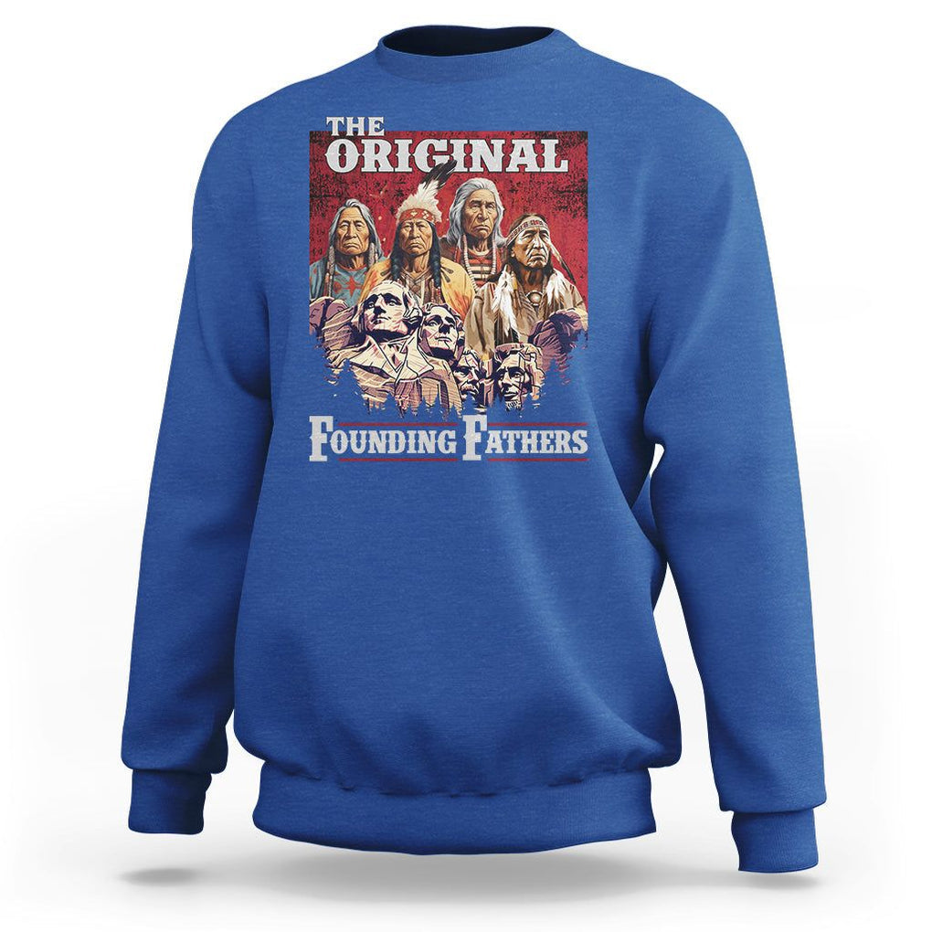 Native American Sweatshirt The Original Founding Fathers Indigenous American Indian Chiefs Native Pride TS02 Royal Blue Printyourwear