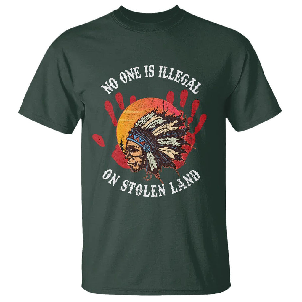 Native American T Shirt No One Is Illegal On Stolen Land Indigenous American Indian TS02 Dark Forest Green Printyourwear