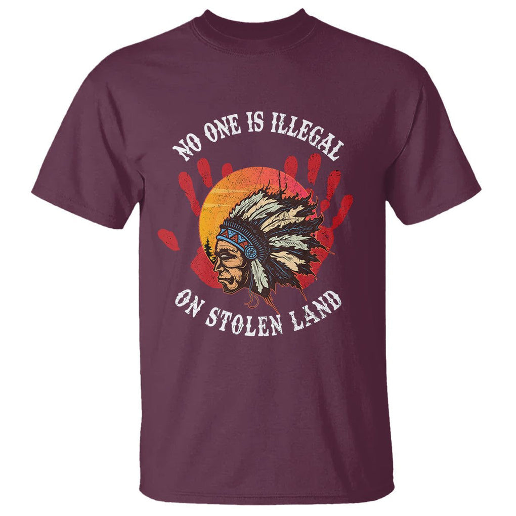 Native American T Shirt No One Is Illegal On Stolen Land Indigenous American Indian TS02 Maroon Printyourwear