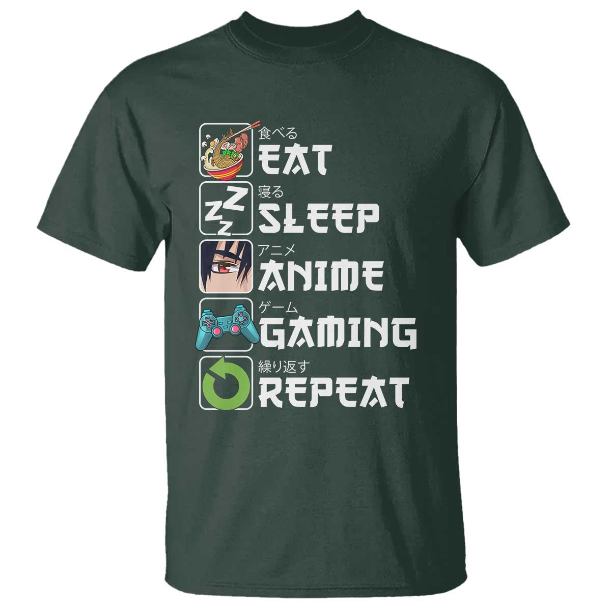 Eat Sleep Anime Gaming Repeat T Shirt Kawaii Otaku Gamer Manga Lover TS02 Dark Forest Green Print Your Wear