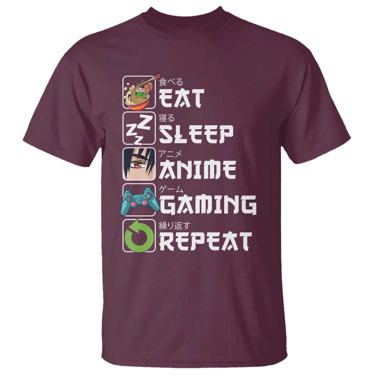 Eat Sleep Anime Gaming Repeat T Shirt Kawaii Otaku Gamer Manga Lover TS02 Maroon Print Your Wear