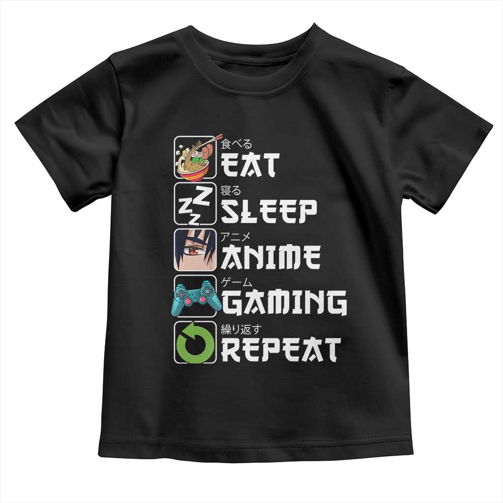 Eat Sleep Anime Gaming Repeat Toddler T Shirt Kawaii Otaku Gamer Manga Lover TS02 Black Print Your Wear