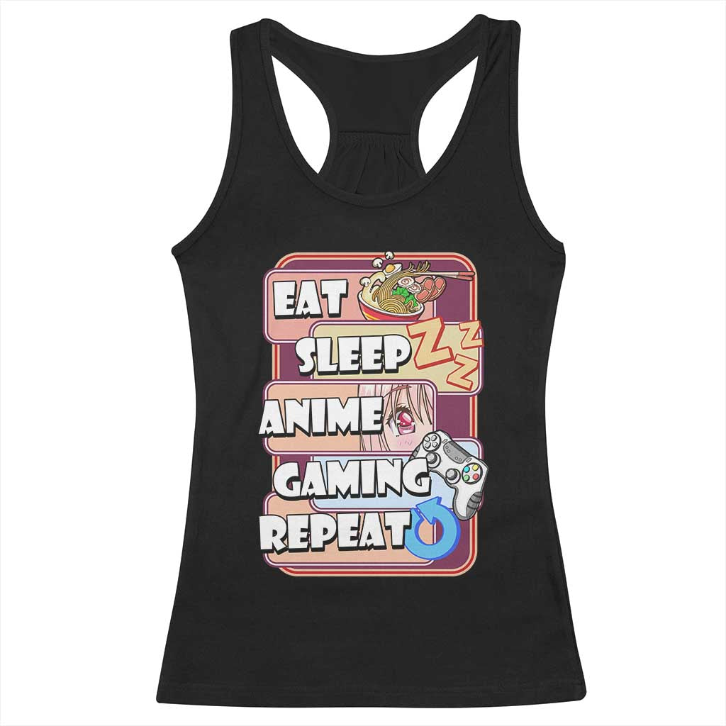 Eat Sleep Anime Gaming Repeat Racerback Tank Top Kawaii Otaku Manga Ramen Lover TS02 Black Print Your Wear
