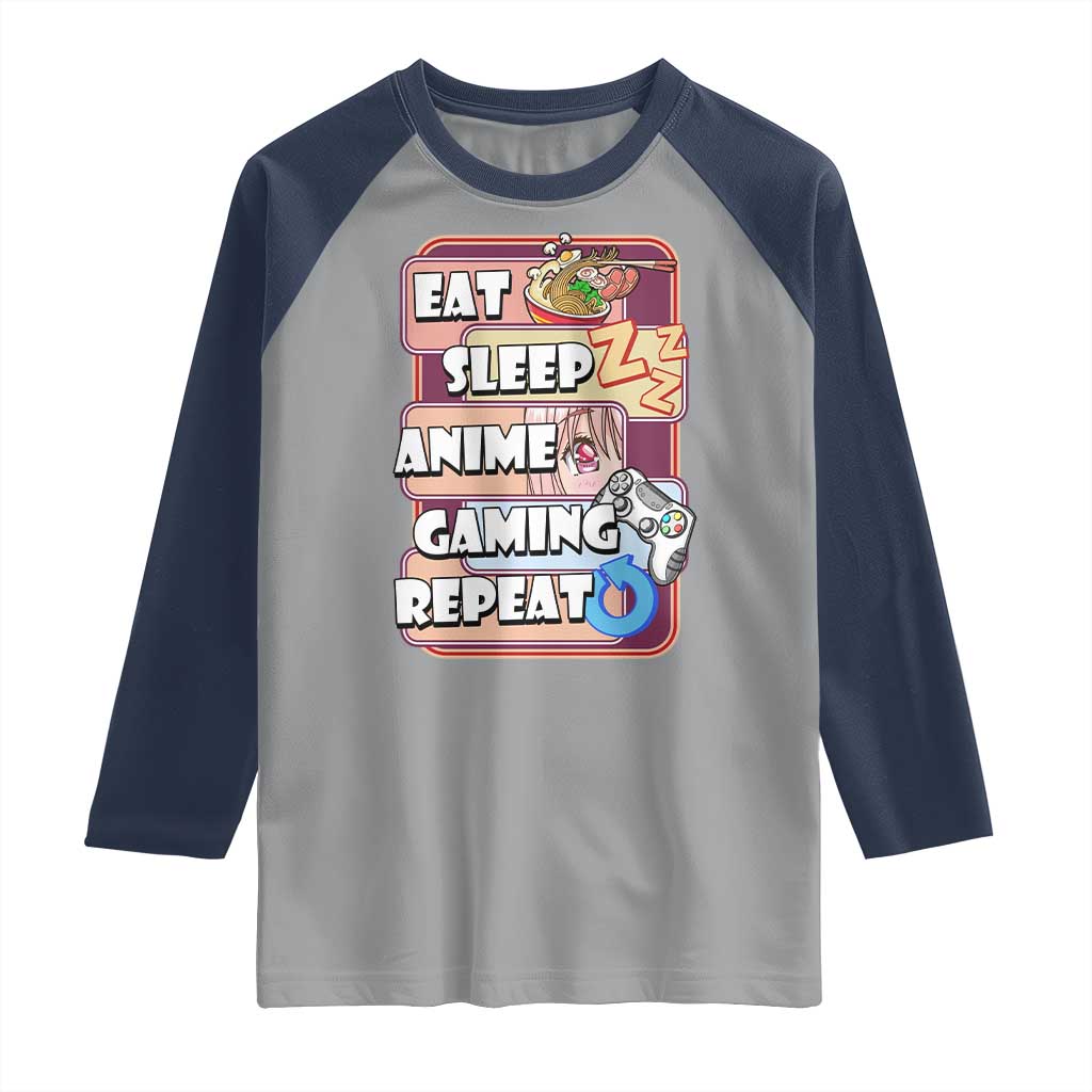Eat Sleep Anime Gaming Repeat Raglan Shirt Kawaii Otaku Manga Ramen Lover TS02 Sport Gray Navy Print Your Wear