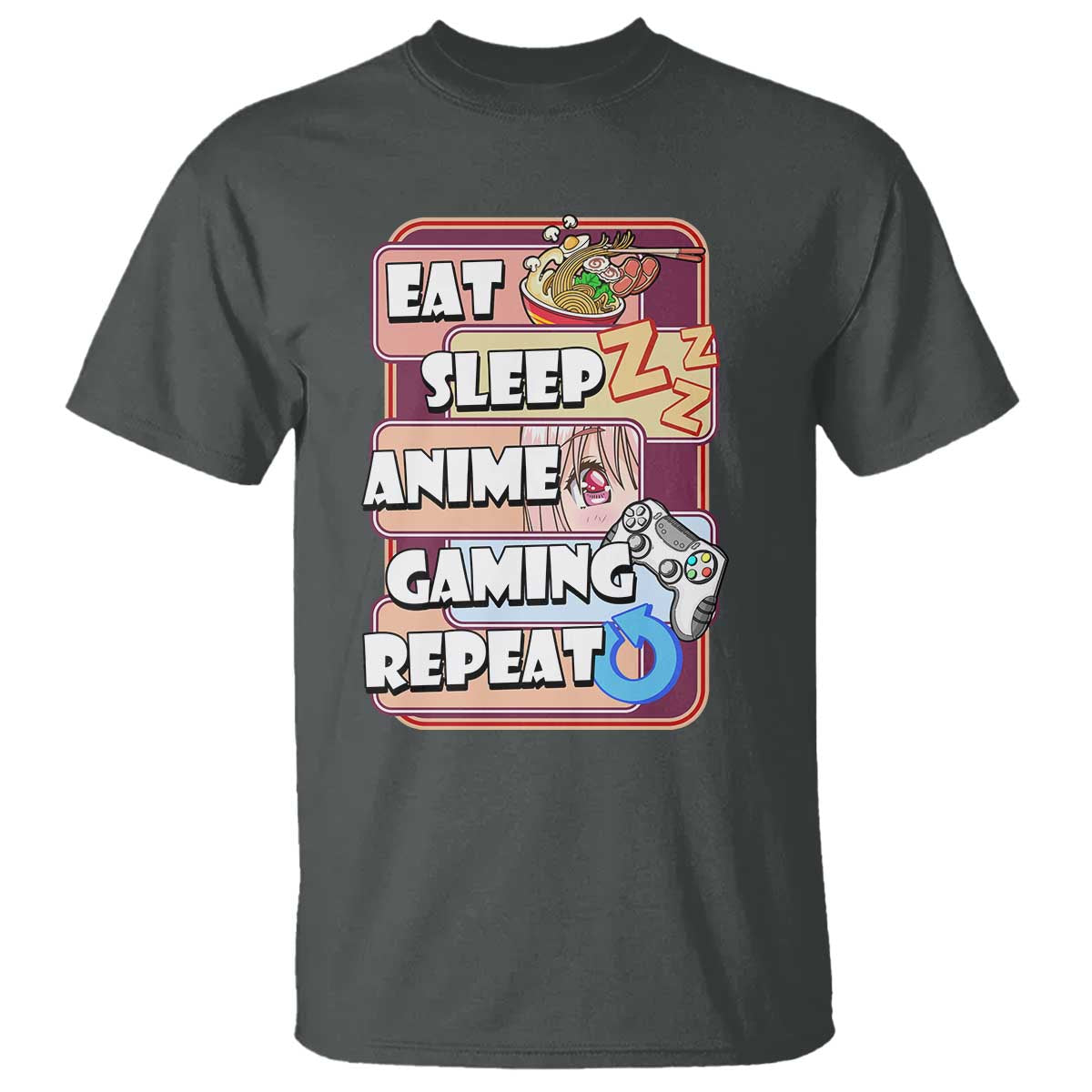 Eat Sleep Anime Gaming Repeat T Shirt Kawaii Otaku Manga Ramen Lover TS02 Dark Heather Print Your Wear