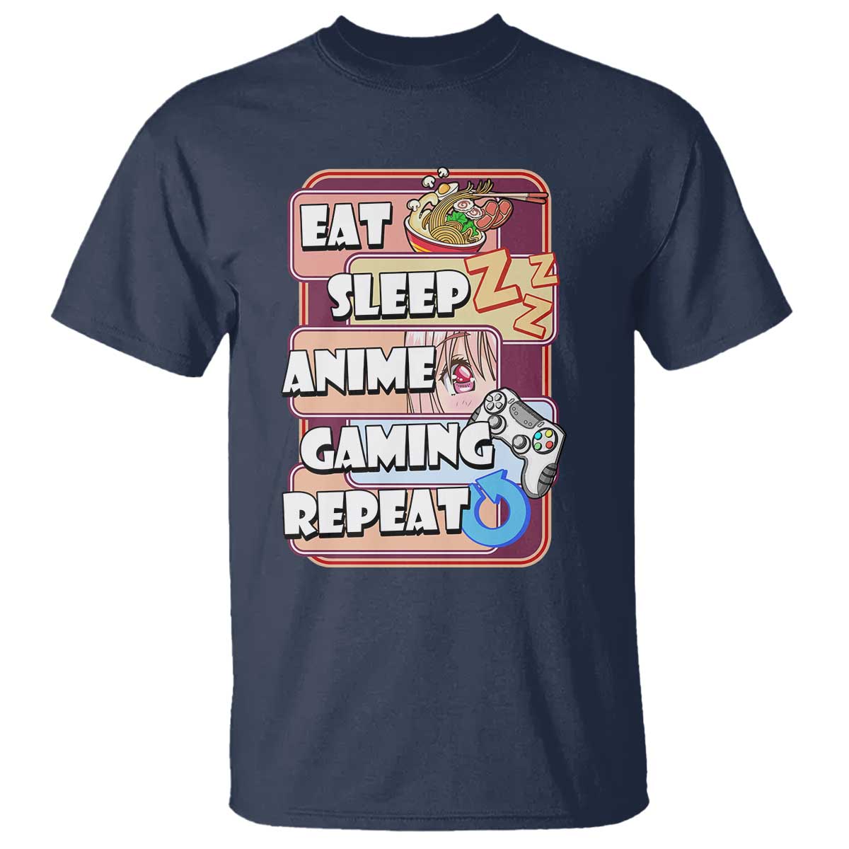 Eat Sleep Anime Gaming Repeat T Shirt Kawaii Otaku Manga Ramen Lover TS02 Navy Print Your Wear