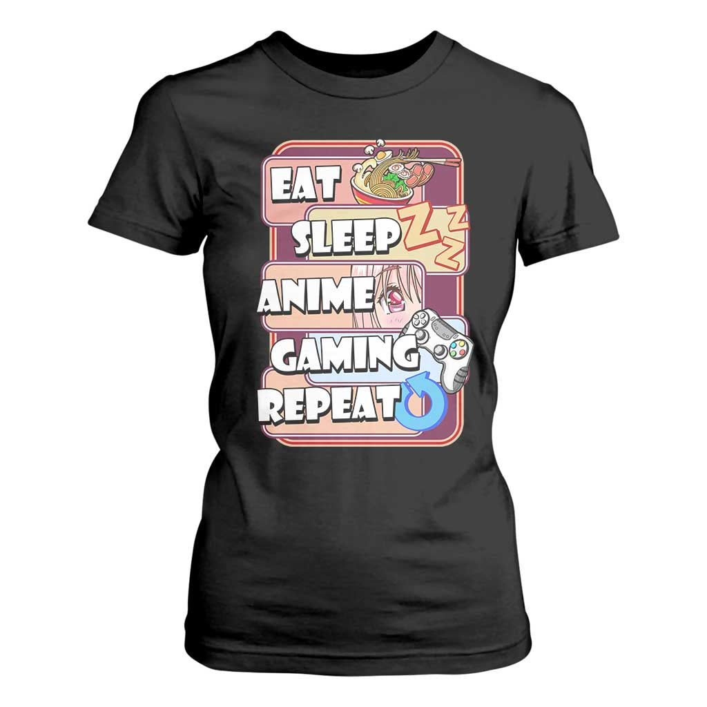 Eat Sleep Anime Gaming Repeat T Shirt For Women Kawaii Otaku Manga Ramen Lover TS02 Black Print Your Wear