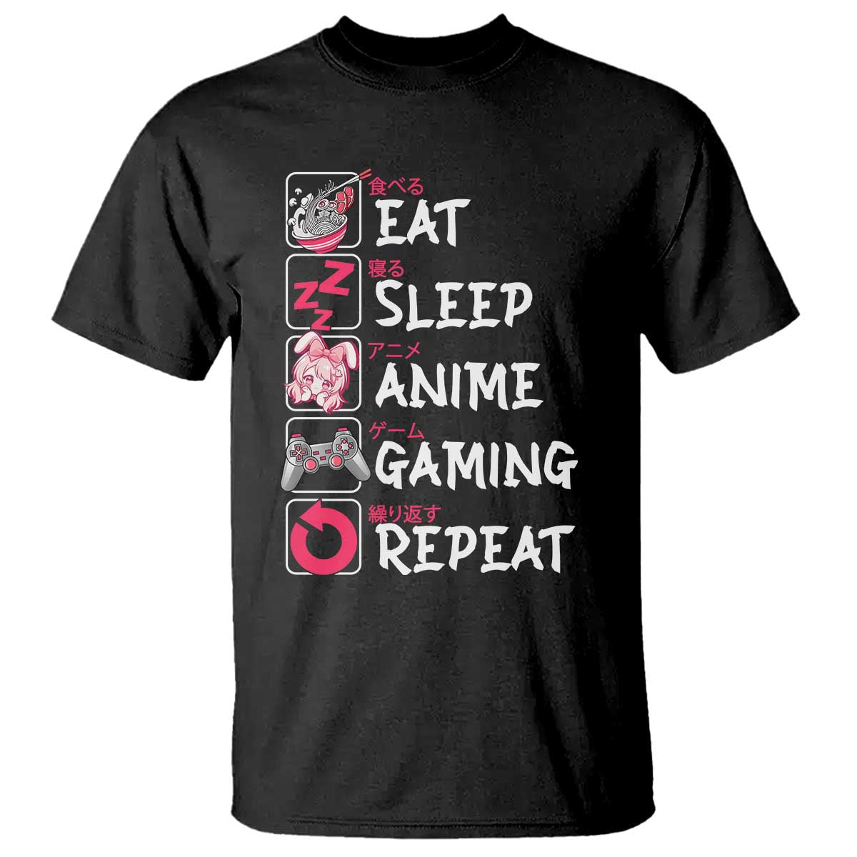 Eat Sleep Anime Gaming Repeat T Shirt Otaku Gamer Manga Lover Japanese Pop Culture TS02 Black Print Your Wear