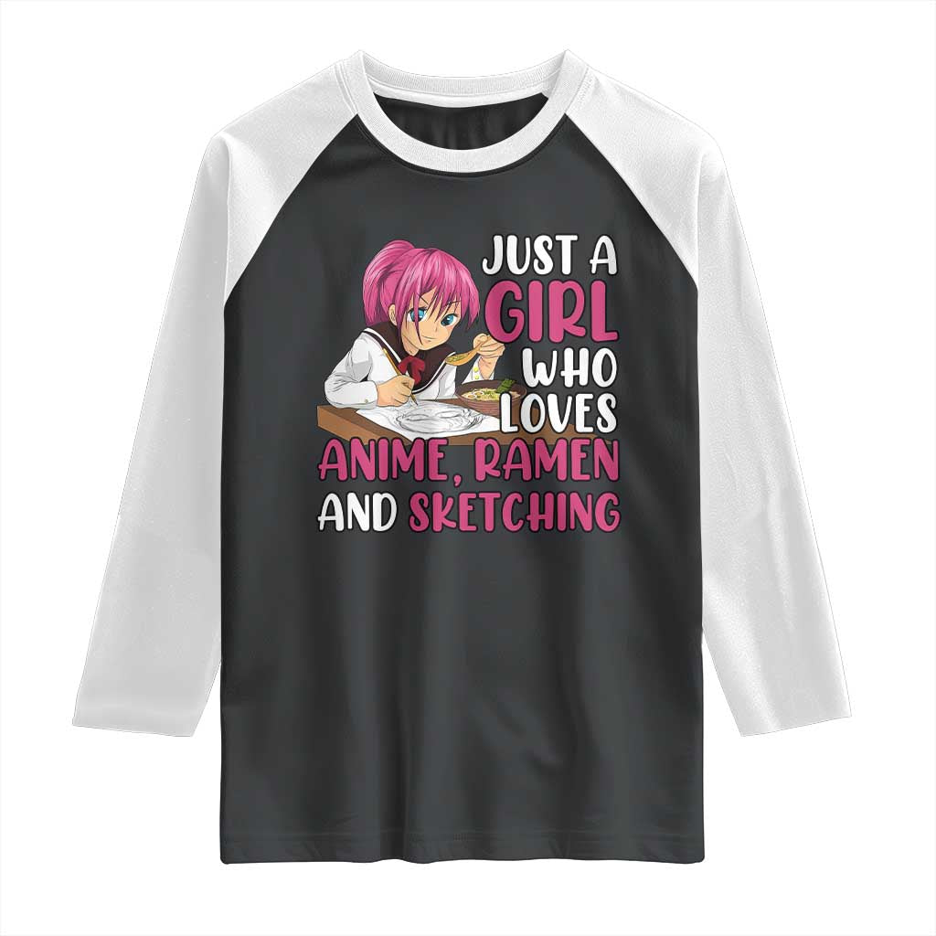 Just A Girl Who Loves Anime Ramen And Sketching Raglan Shirt Japan Kawaii Otaku Manga Lover TS02 Black White Print Your Wear