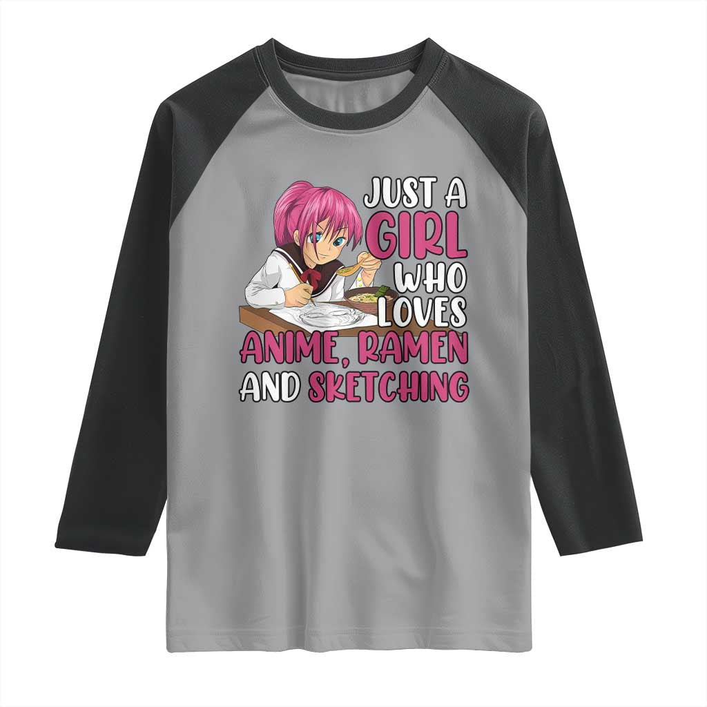 Just A Girl Who Loves Anime Ramen And Sketching Raglan Shirt Japan Kawaii Otaku Manga Lover TS02 Sport Gray Black Print Your Wear