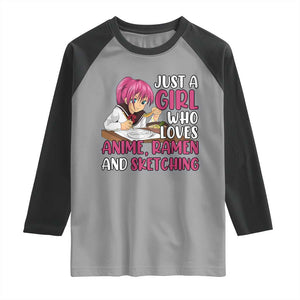 Just A Girl Who Loves Anime Ramen And Sketching Raglan Shirt Japan Kawaii Otaku Manga Lover TS02 Sport Gray Black Print Your Wear