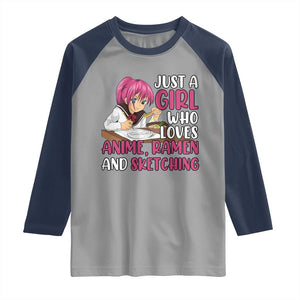 Just A Girl Who Loves Anime Ramen And Sketching Raglan Shirt Japan Kawaii Otaku Manga Lover TS02 Sport Gray Navy Print Your Wear
