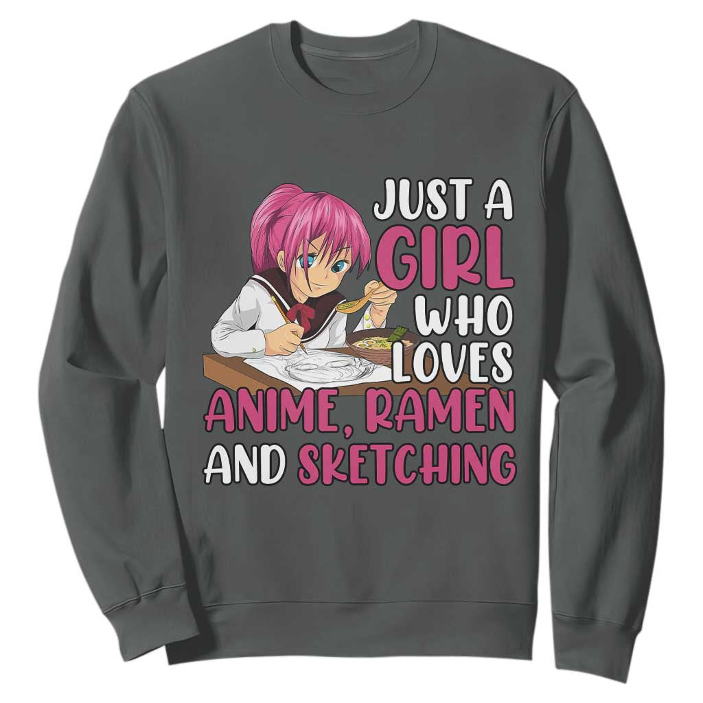 Just A Girl Who Loves Anime Ramen And Sketching Sweatshirt Japan Kawaii Otaku Manga Lover TS02 Dark Heather Print Your Wear