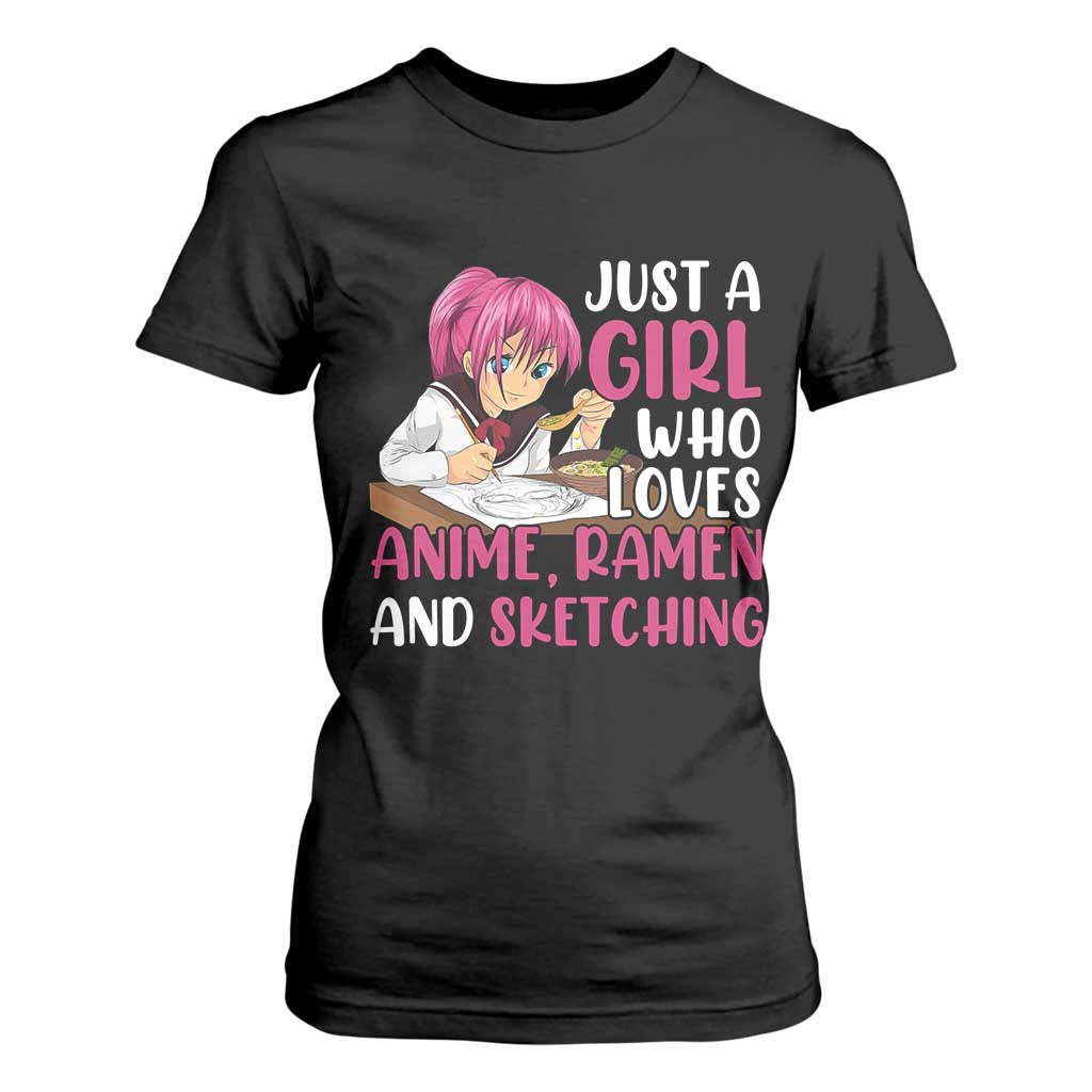 Just A Girl Who Loves Anime Ramen And Sketching T Shirt For Women Japan Kawaii Otaku Manga Lover TS02 Black Print Your Wear