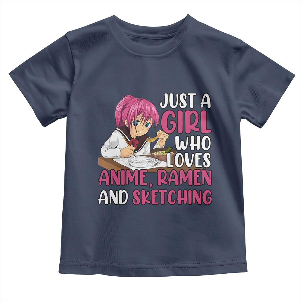 Just A Girl Who Loves Anime Ramen And Sketching Toddler T Shirt Japan Kawaii Otaku Manga Lover TS02 Navy Print Your Wear