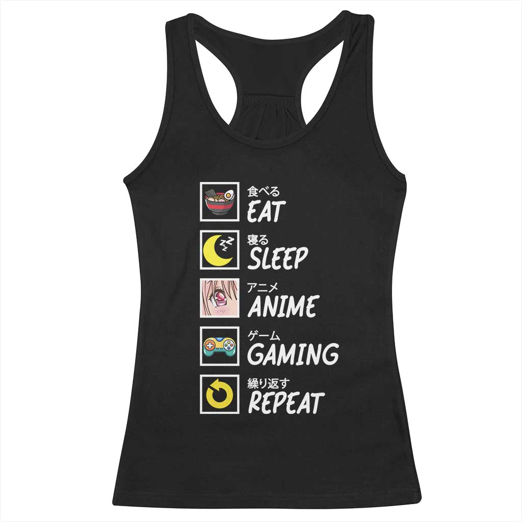 Eat Sleep Anime Gaming Repeat Racerback Tank Top Kawaii Otaku Gamer Manga Ramen Lover TS02 Black Print Your Wear