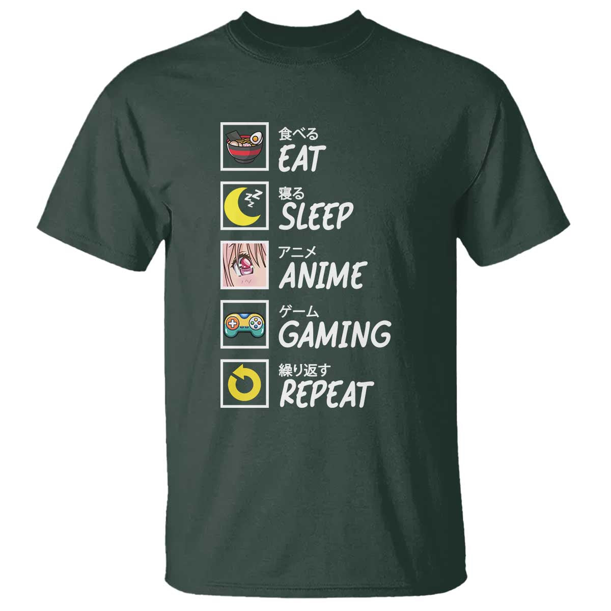Eat Sleep Anime Gaming Repeat T Shirt Kawaii Otaku Gamer Manga Ramen Lover TS02 Dark Forest Green Print Your Wear
