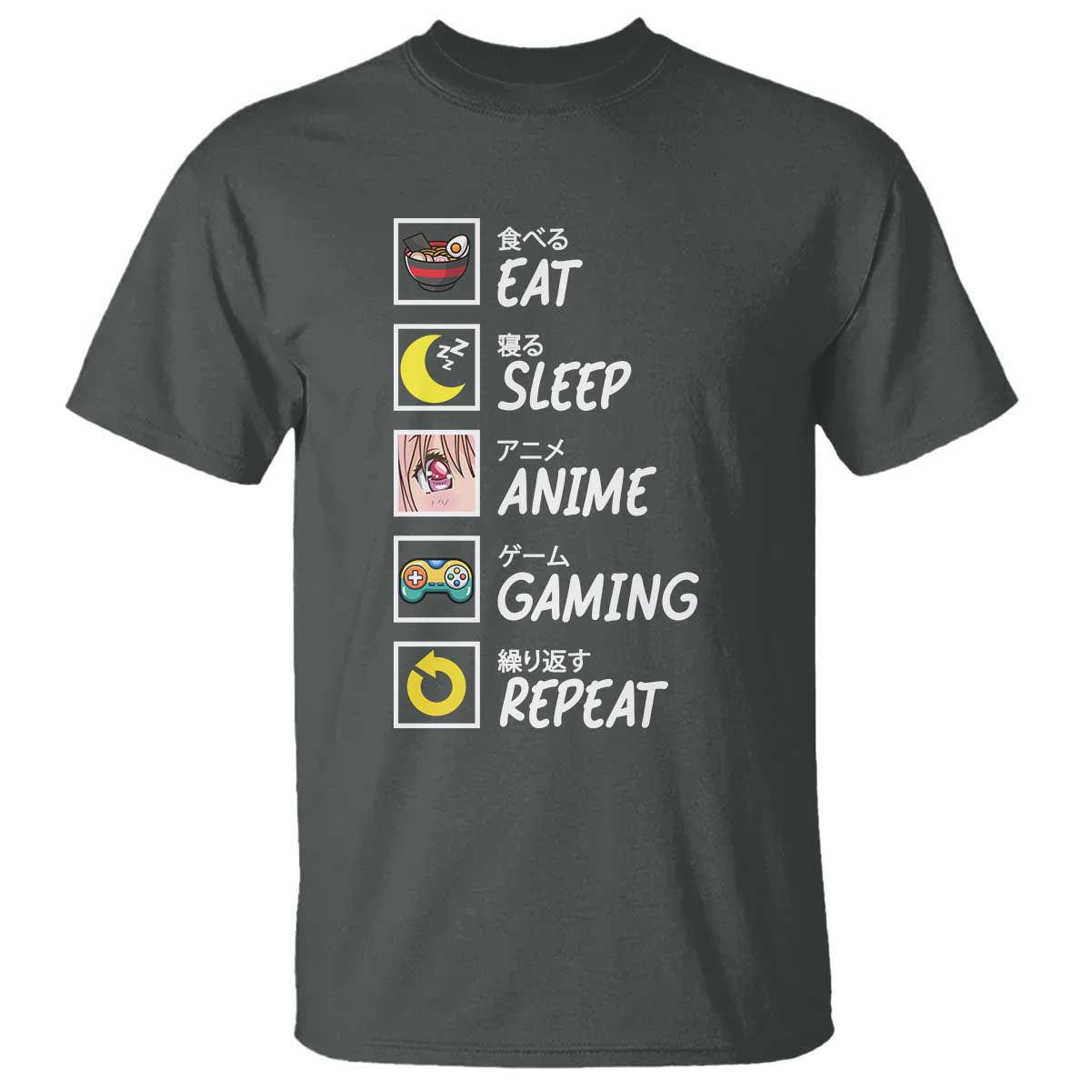 Eat Sleep Anime Gaming Repeat T Shirt Kawaii Otaku Gamer Manga Ramen Lover TS02 Dark Heather Print Your Wear
