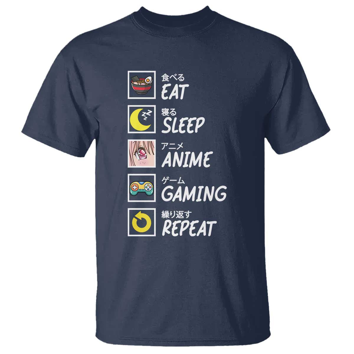Eat Sleep Anime Gaming Repeat T Shirt Kawaii Otaku Gamer Manga Ramen Lover TS02 Navy Print Your Wear