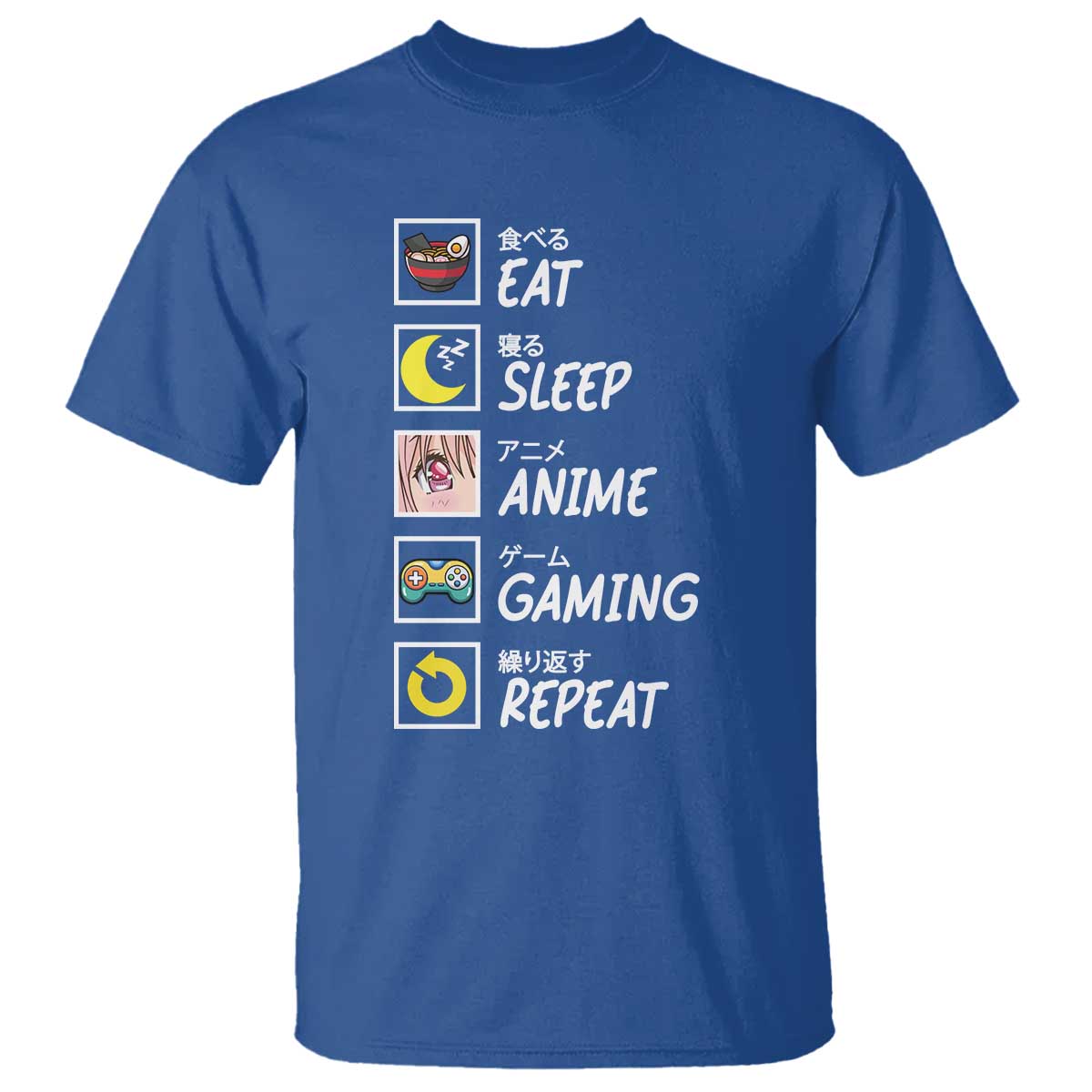 Eat Sleep Anime Gaming Repeat T Shirt Kawaii Otaku Gamer Manga Ramen Lover TS02 Royal Blue Print Your Wear