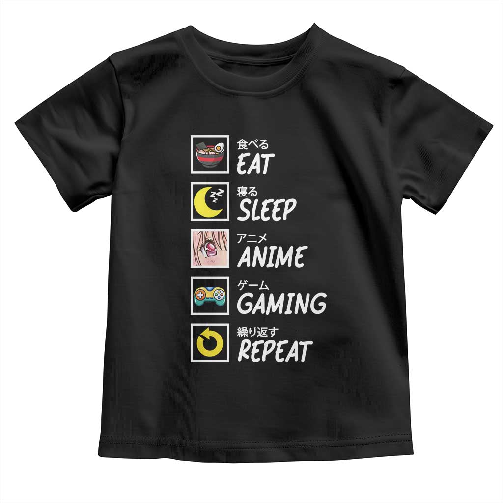 Eat Sleep Anime Gaming Repeat Toddler T Shirt Kawaii Otaku Gamer Manga Ramen Lover TS02 Black Print Your Wear