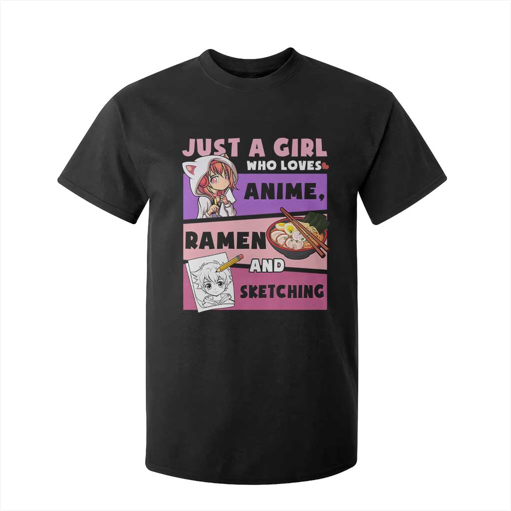 Just A Girl Who Loves Anime Ramen And Sketching T Shirt For Kid Cute Japan Kawaii Otaku Manga Lover TS02 Black Print Your Wear
